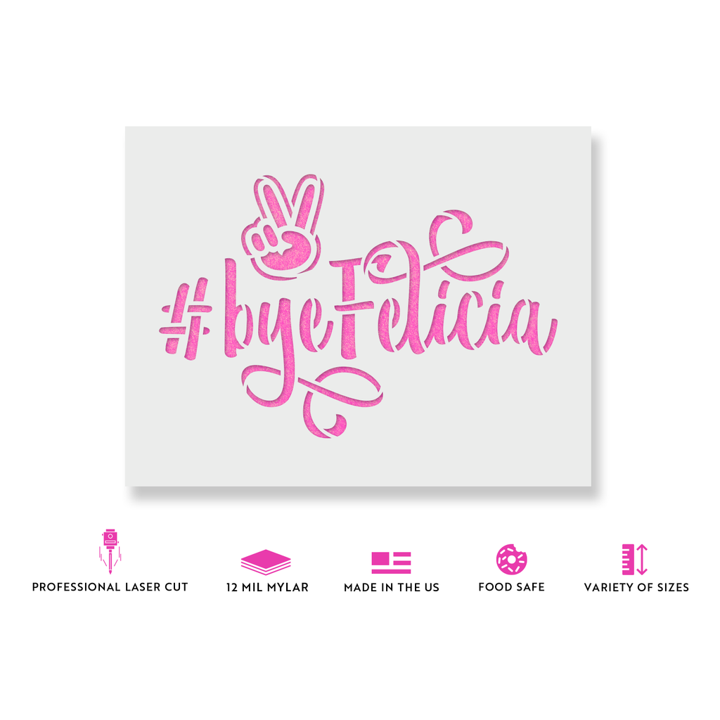 Bye Felicia Stencils - Stencil Revolution