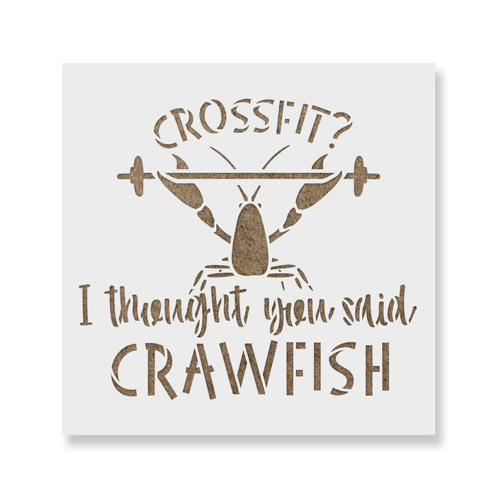 Crossfit I Thought You Said Crawfish Stencil