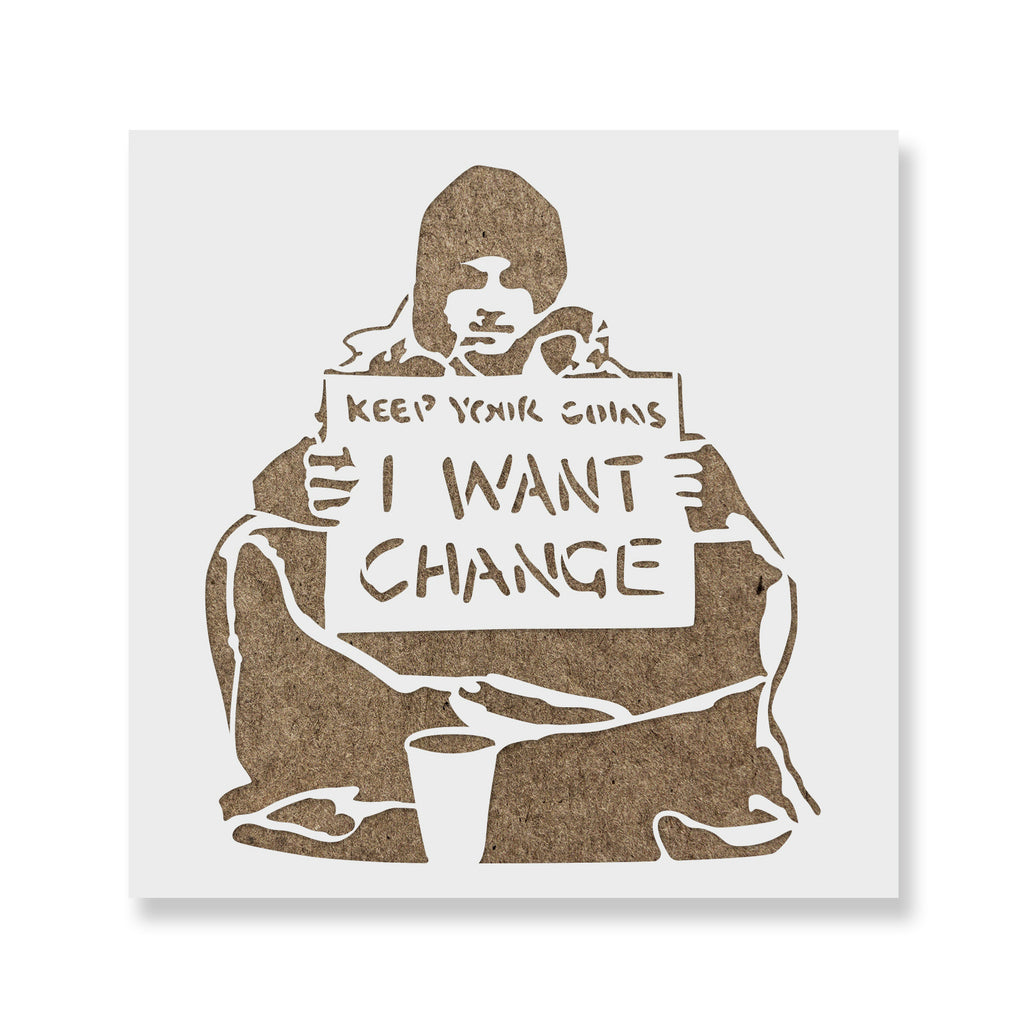 I Want Change Banksy Stencils - Stencil Revolution