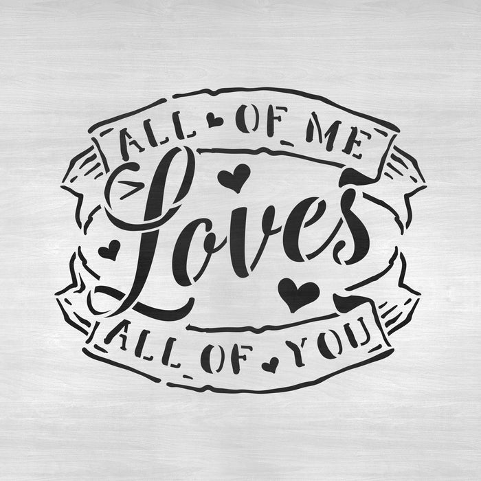 All Of Me Loves All Of You Stencil