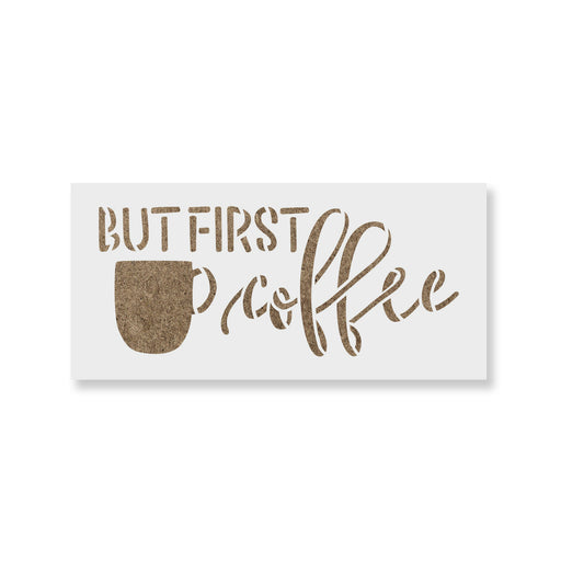 But First Coffee Stencil