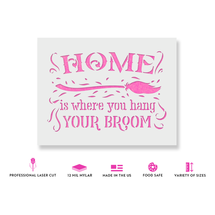 Home Is Where You Hang Your Broom Halloween Sign Stencil