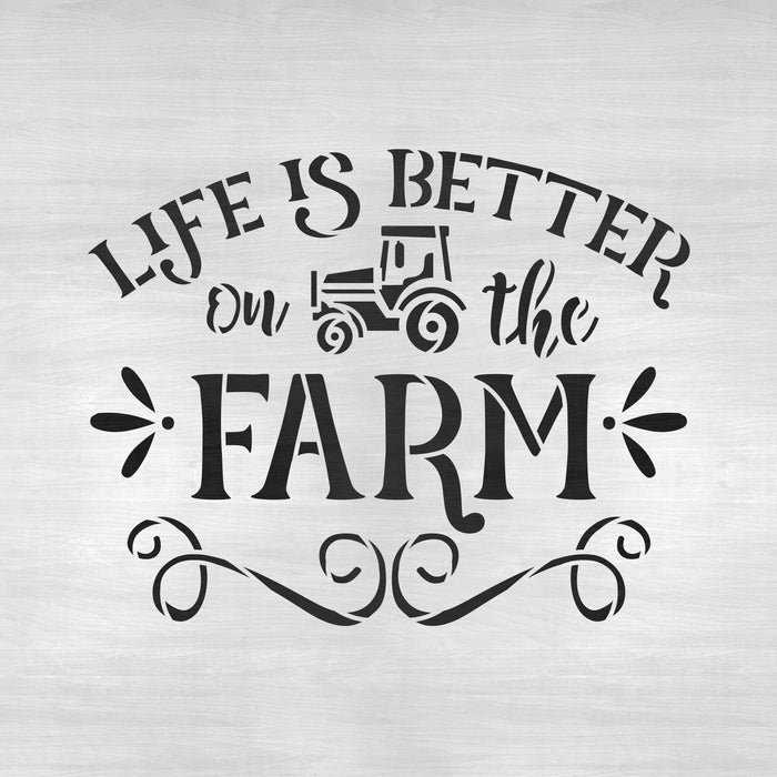 Life Is Better On The Farm Stencil
