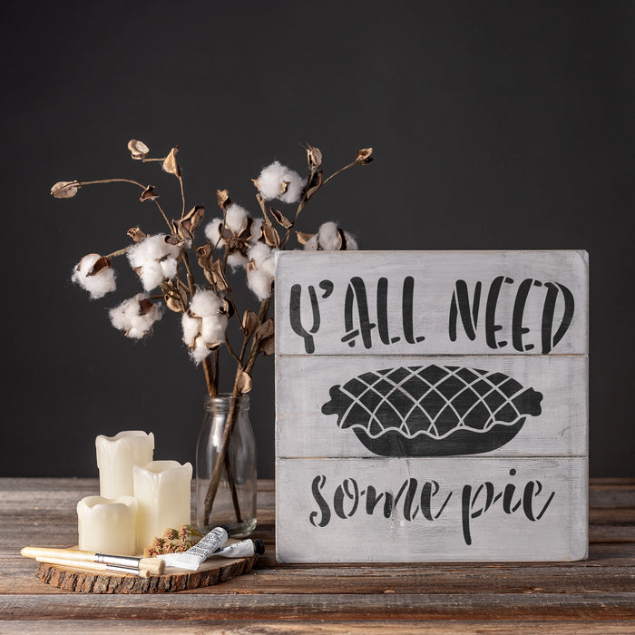 Yall Need Pie Stencil