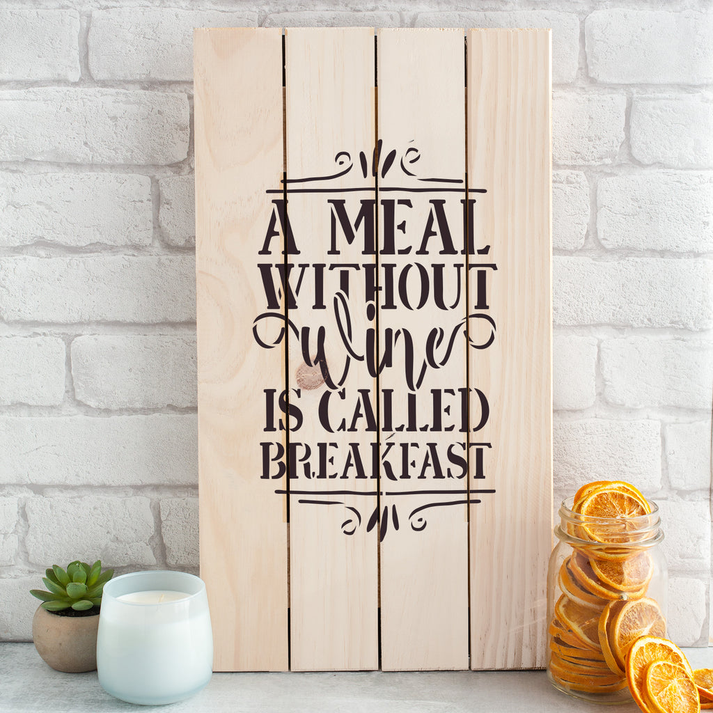 A Meal Without Wine Breakfast Stencils - Stencil Revolution