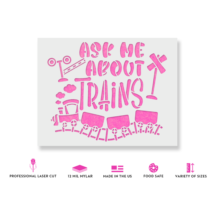 Ask Me About Trains Stencil