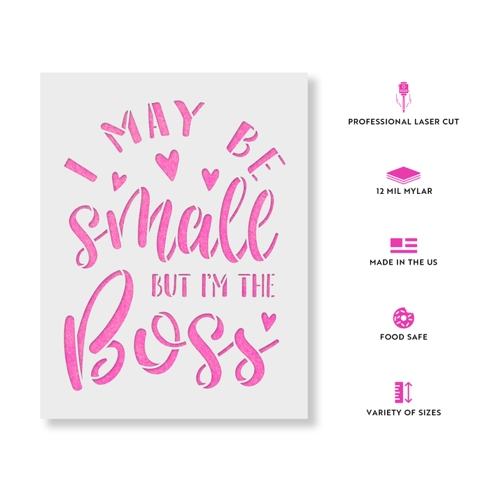 I May Be Small But I'm The Boss Stencil