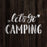 Lets Go Camping Stencil