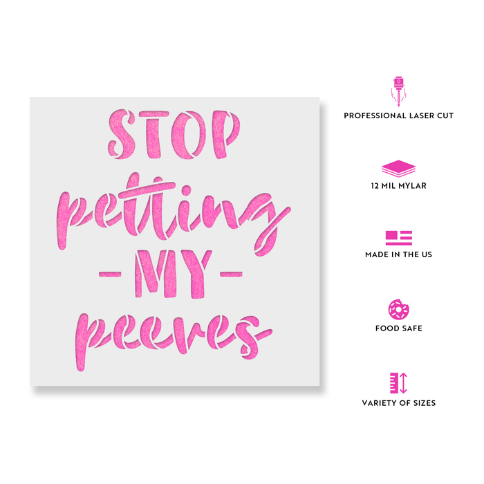 Stop Petting My Peeves Stencil