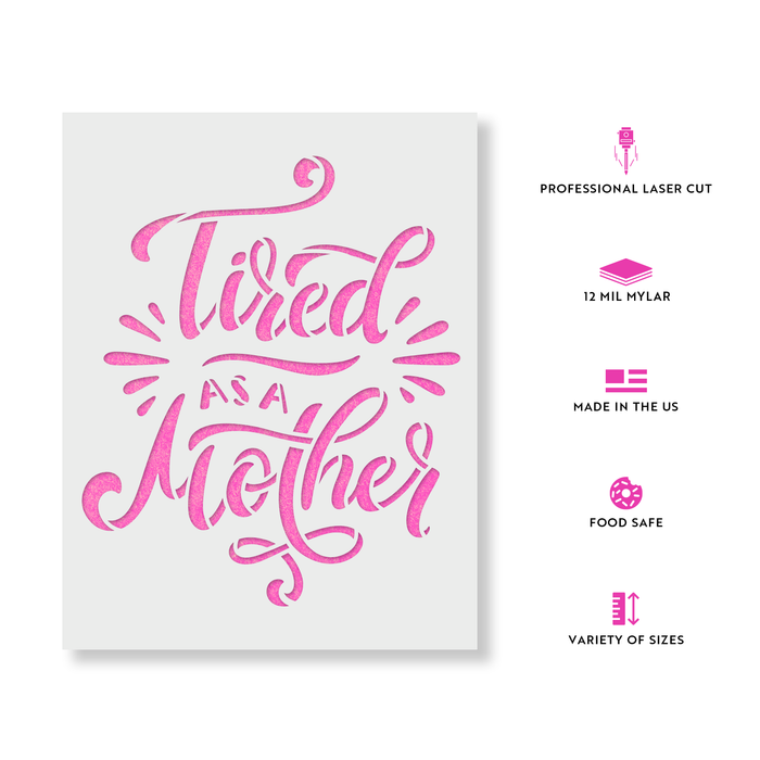 Tired As A Mother Stencil
