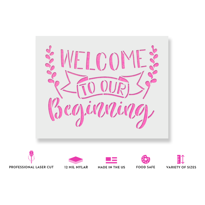 Welcome To Our Beginning Stencil