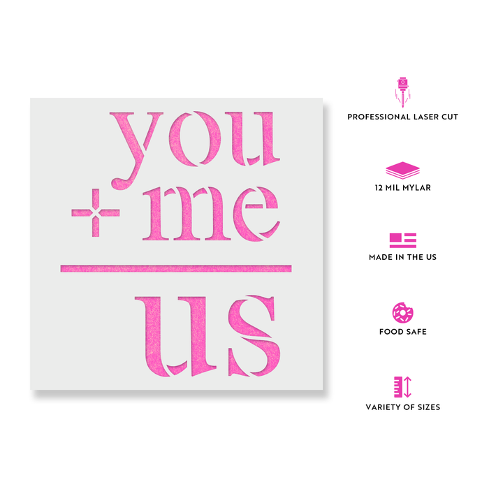 You Plus Me Equals Us Stencil