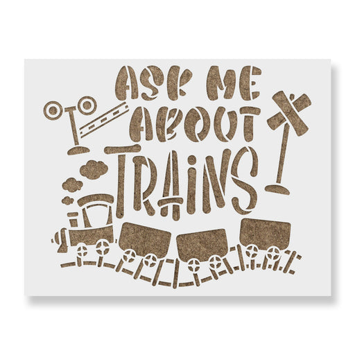 Ask Me About Trains Stencil