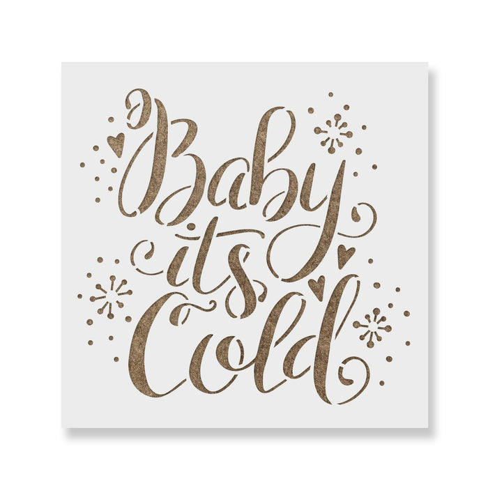 Baby It's Cold Stencil