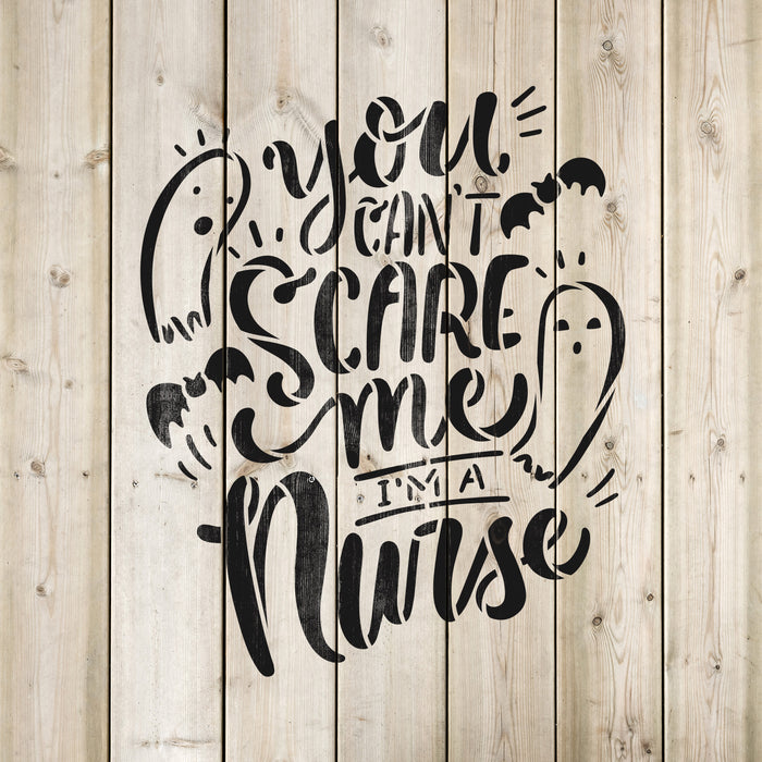 Can't Scare Me I'm A Nurse Stencil