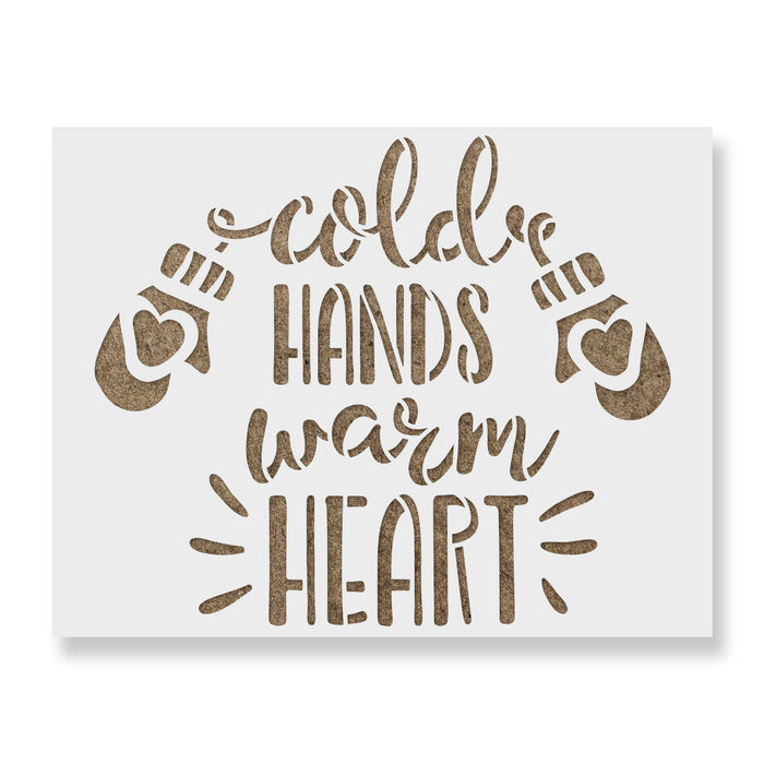 Cold Hands Warm Heart Stencil