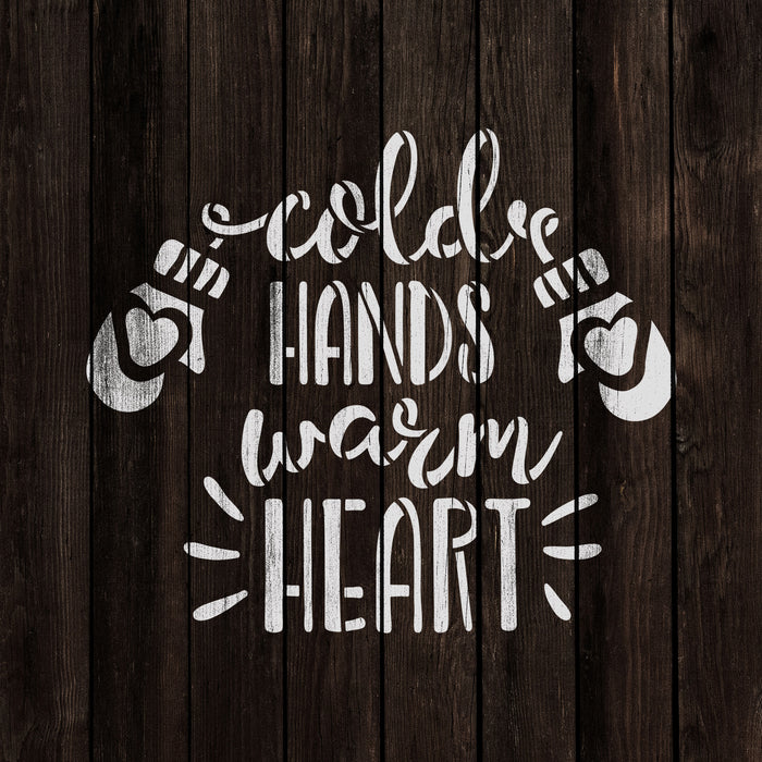 Cold Hands Warm Heart Stencil