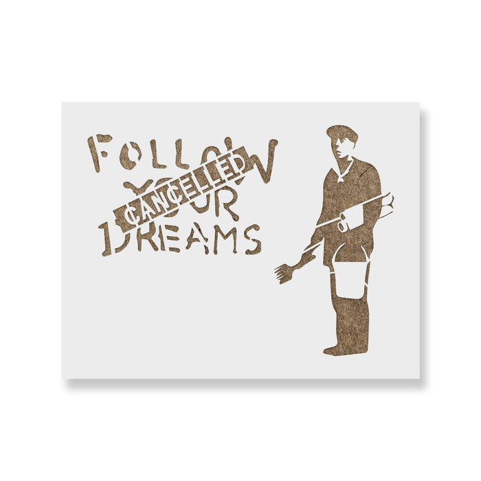 Follow Your Dreams Canceled Banksy Stencil