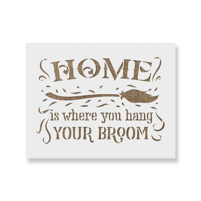 Home Is Where You Hang Your Broom Halloween Sign Stencil