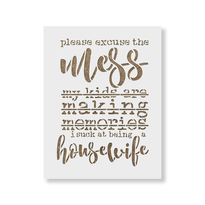 Housewife Please Excuse The Mess Sign Stencil