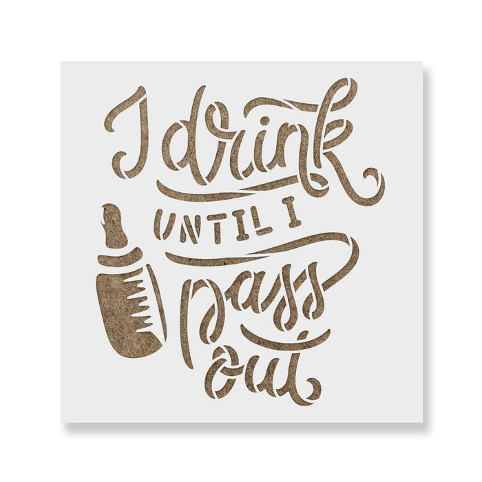 I Drink Until Pass Out Baby Shower Stencil