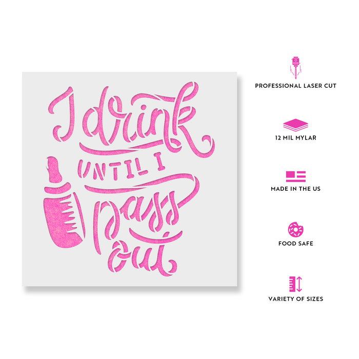 I Drink Until Pass Out Baby Shower Stencil