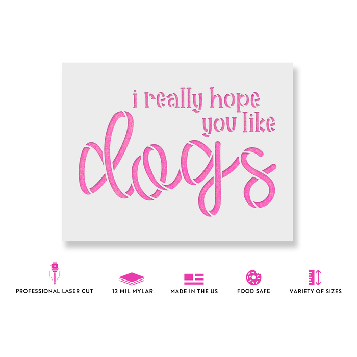 I Really Hope You Like Dogs Doormat Stencil