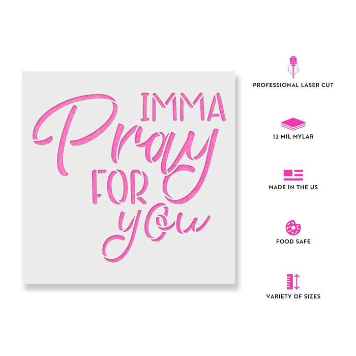 Imma Pray For You Stencil