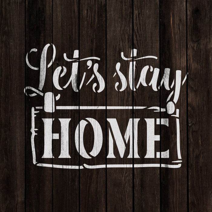 Let's Stay Home Stencil