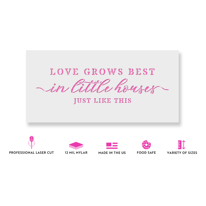 Love Grows In Little Houses Decor Sign Stencil
