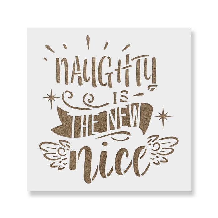 Naughty Is The New Nice Stencil