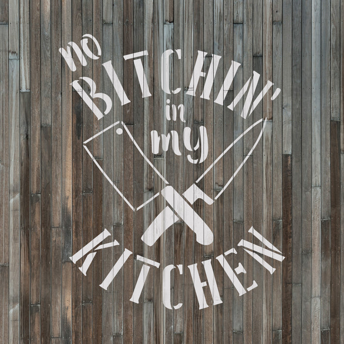 No Bitchin In My Kitchen Sign Stencil