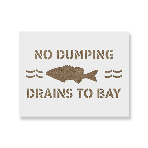 No Dumping Drains to Bay Stencil