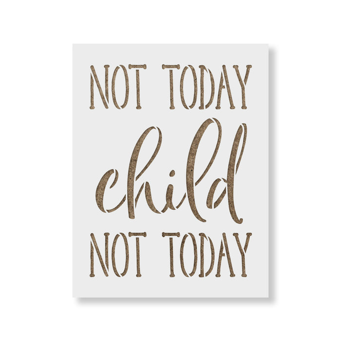 Not Today Child Stencil
