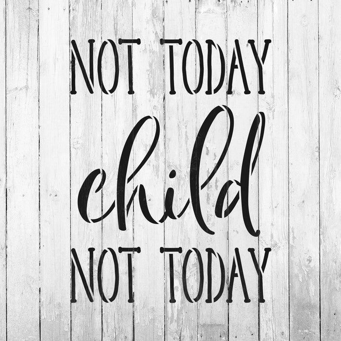 Not Today Child Stencil