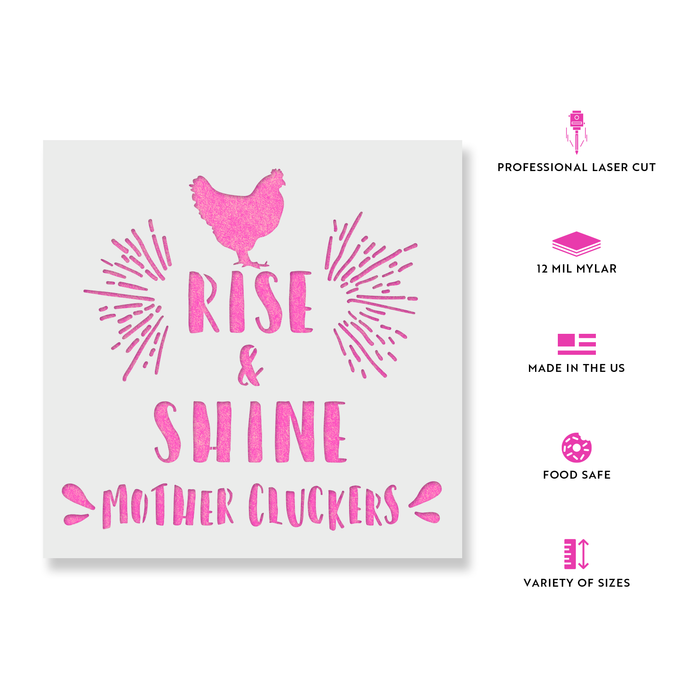 Rise and Shine Mothercluckers Stencil