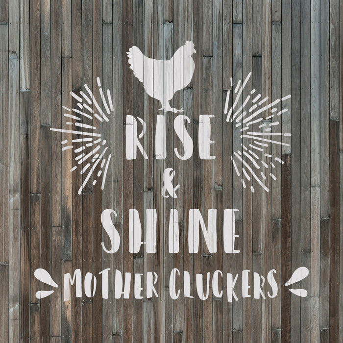 Rise and Shine Mothercluckers Stencil