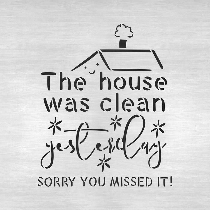The House Was Clean Sign Stencil