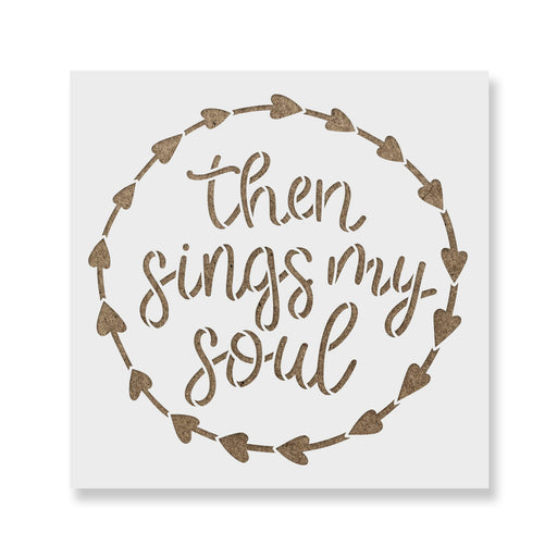 Then Sings My Soul Heart Sign Stencil