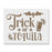 Trick Or Tequila Stencil