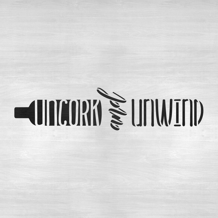 Uncork And Unwind Wine Bottle Stencil