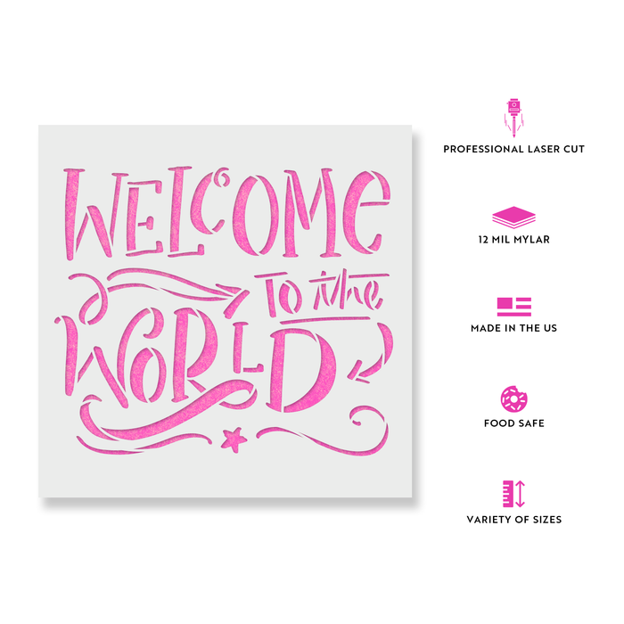 Welcome To The World Stencil