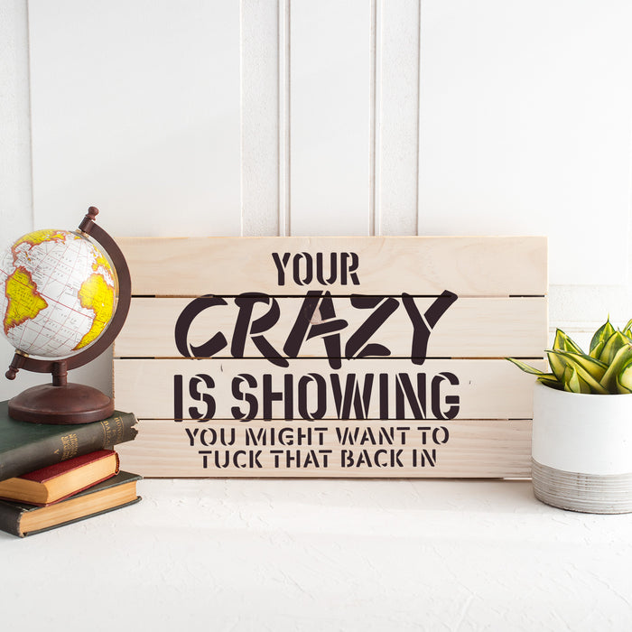 Your Crazy Is Showing Stencil